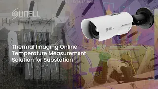 Sunell Thermal Imaging-онлайн-решение для измерения температуры на подстанции